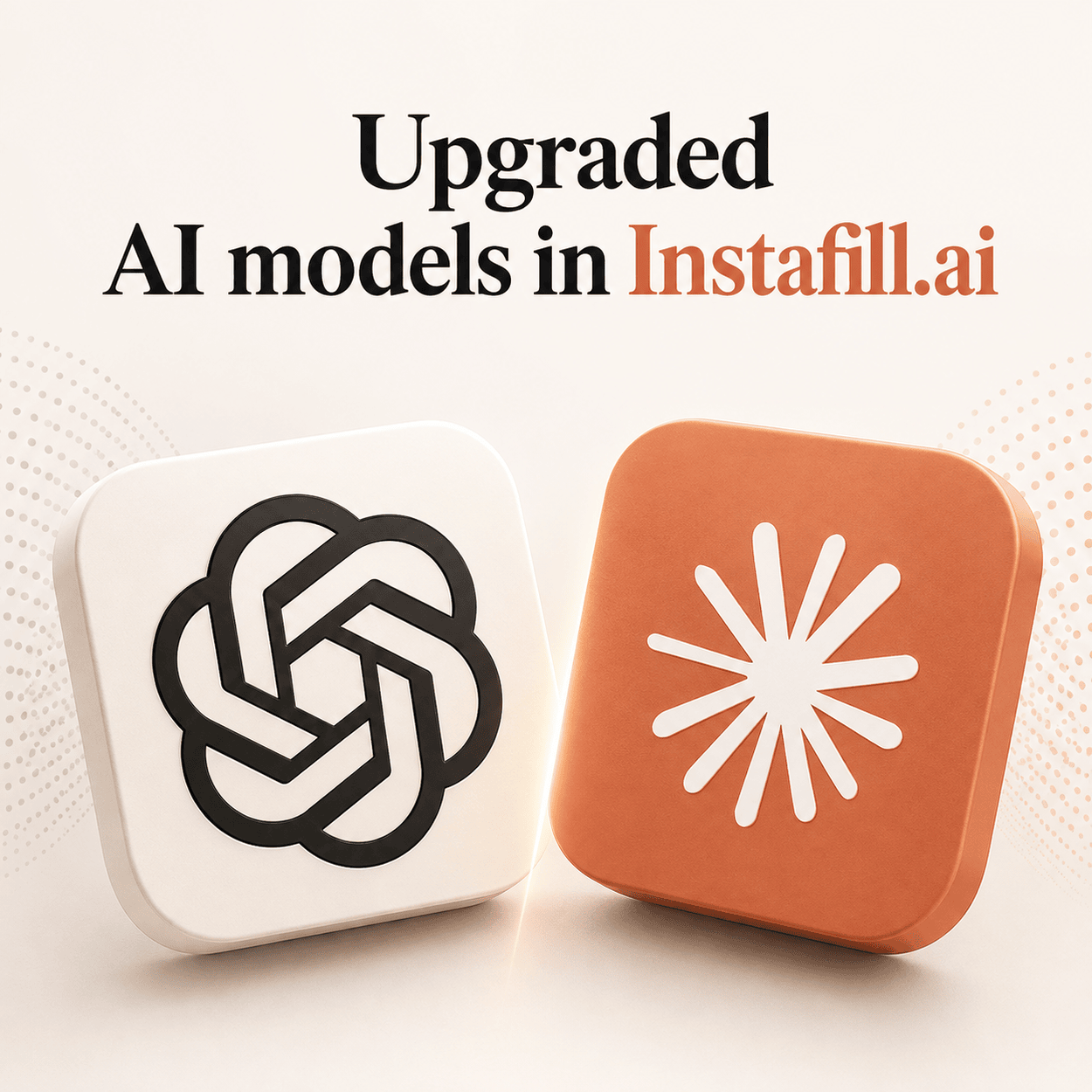 Upgraded AI models in Instafill.ai
